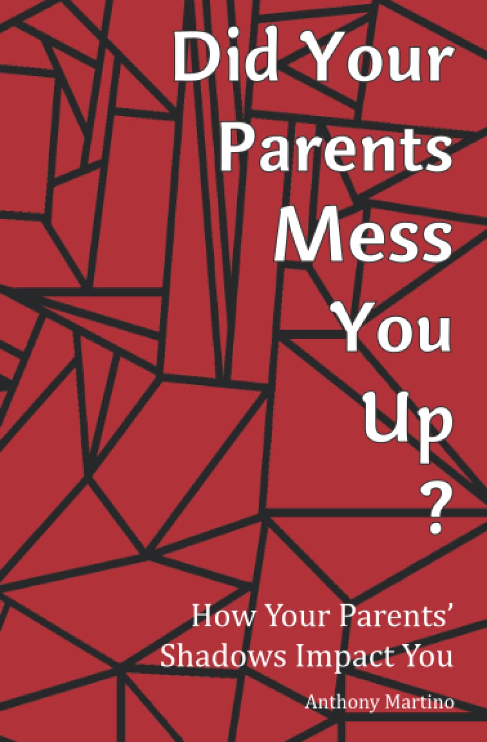 Did Your Parents Mess You Up?